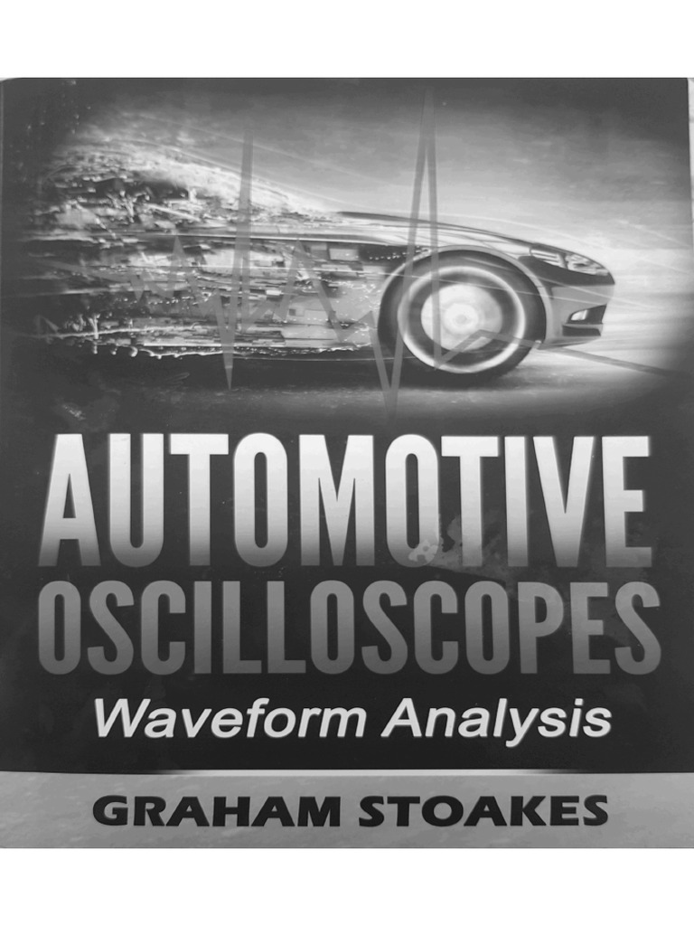 Automotive Oscilloscope Wave Form Analysis by Graham Stoakes PDF