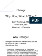 Change Why, How, What, & When?: Larry Nackerud, PHD Vision Elm, LLC University of Georgia