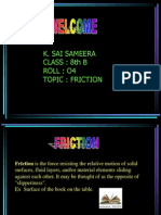 K. Sai Sameera Class: 8Th B Roll: O4 Topic: Friction