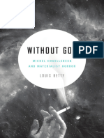 Louis Betty - Without God - Michel Houellebecq and Materialist Horror-The Pennsylvania State University Press (2016)