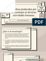 Cambios Producidos Por La Tecnologia en Diversas Actividades Humanas