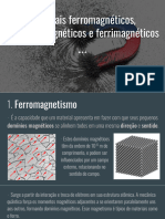 Materiais Ferromagnéticos, Antiferromagnéticos e Ferrimagnéticos - Materiais Ferromagnéticos, Antiferromagnéticos e Ferrimagnéticos