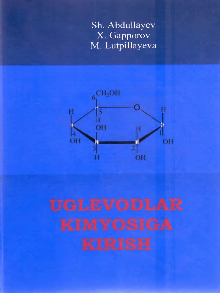 Uglevodlar Kimyosiga Kirish. Abdullayev SH, Gapparov X, Lutpillayeva M ...