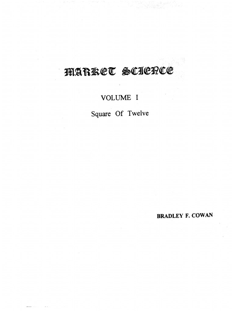 Bradley F Cowan - Market Science - Vol I - Square of Twelve 1995 | PDF