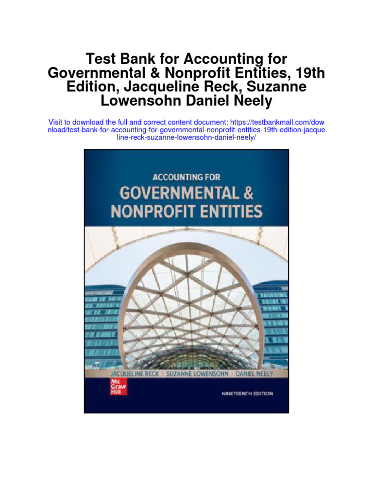 Test Bank For Accounting For Governmental Nonprofit Entities 19th