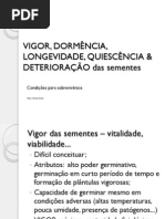 VIGOR, DORMÊNCIA, LONGEVIDADE, QUIESCÊNCIA &
