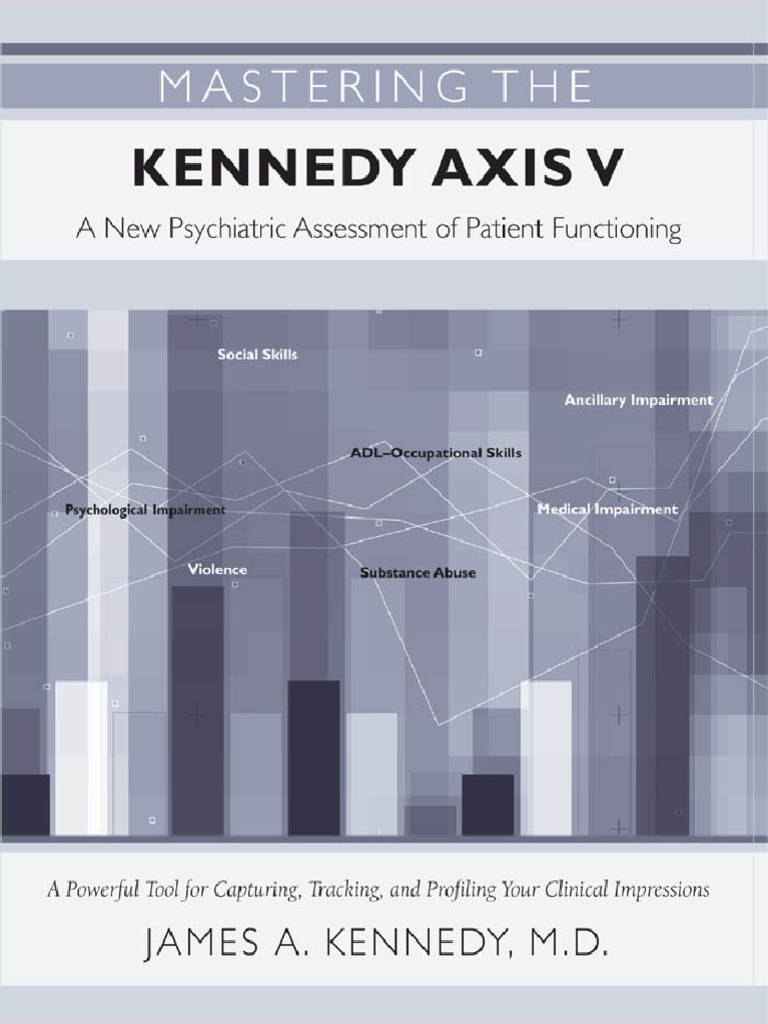 James A. Kennedy Mastering The Kennedy Axis V A New Psychiatric