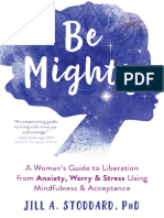 Be Mighty A Womans Guide To Liberation From Anxiety Worry and Stress Using Mindfulness and Acceptance 9781684034437