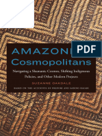 Amazonian Cosmopolitans Navigating A Shamanic Cosmos, Shifting Indigenous Policies, and Other Modern Projects (Suzanne Oakdale) (Z-Library)