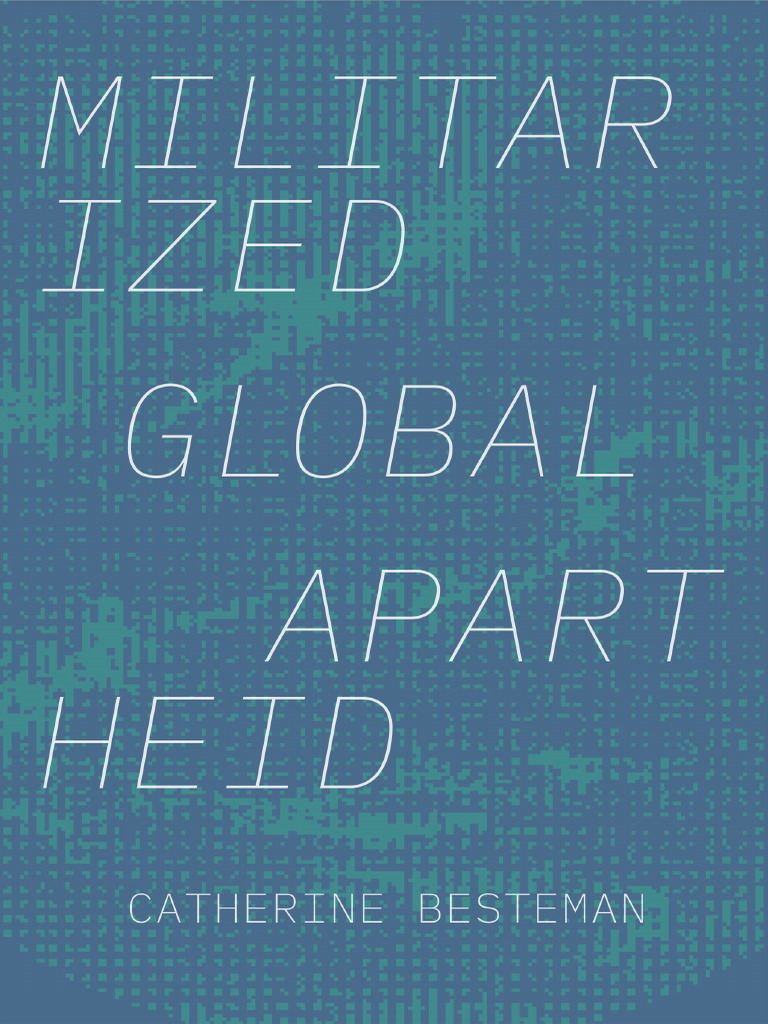 Catherine besteman militarized global apartheid global insecurities