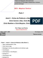 Parte 1 Aula 9 - Ciclos de Potência A Gás (Parte 1) : Ciclo Carnot A Gás, Ciclo Brayton, Ciclo Rankine X Ciclo Brayton, Ciclo Brayton Real