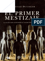 2007 Duverger, C. El Primer Mestizaje La Clave Para Entender El Pasado Mesoamericano