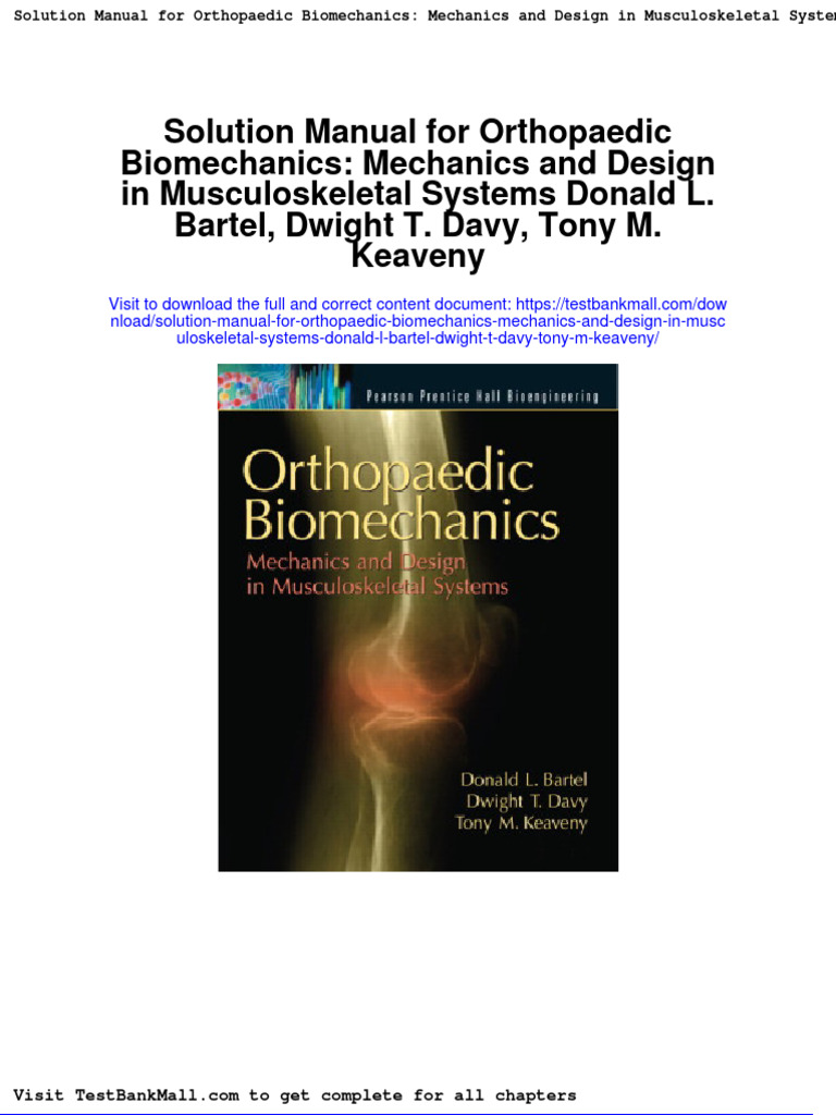 Solution Manual For Orthopaedic Biomechanics Mechanics and Design in Musculoskeletal Systems