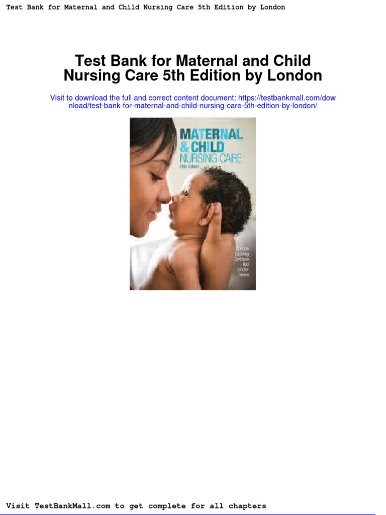 Test Bank For Maternal and Child Nursing Care 5th Edition by London