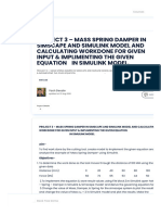 PROJECT 3 - MASS SPRING DAMPER IN SIMSCAPE AND SIMULINK MODEL AND CALCULATING WORKDONE FOR GIVEN INPUT & IMPLIMENTING THE GIVEN EQUATION IN SIMULINK MODEL. - Student Projects