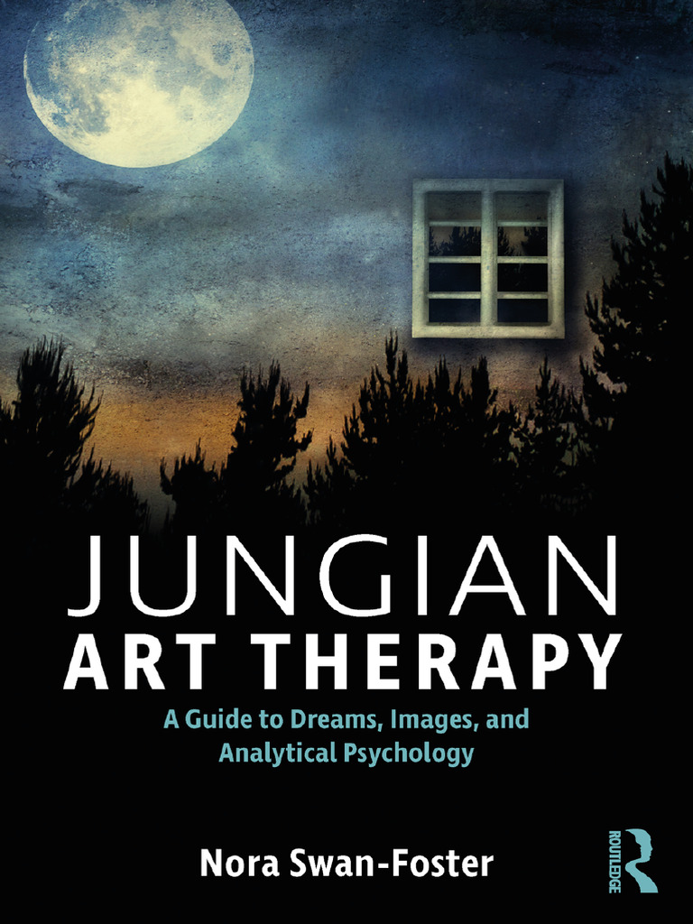 Jungian Art Therapy Images Dreams and Analytical Psychology Nora Swan