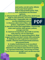 1. Choose good carbs, not all carbs. Whole grains are your best option. 2. Pay attention to the protein pack. Fish, poultry, nuts, and beans are the best options. 3. Choose foods with healthy fats, limit foods high i