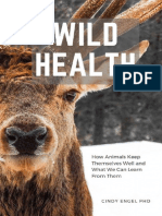 Wild Health How Animals Keep Themselves Well and What We Can Learn From Them - Cindy Engel