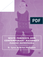 D. Lynn O'Brien Hallstein (Auth.) - White Feminists and Contemporary Maternity - Purging Matrophobia-Palgrave Macmillan US (2010)