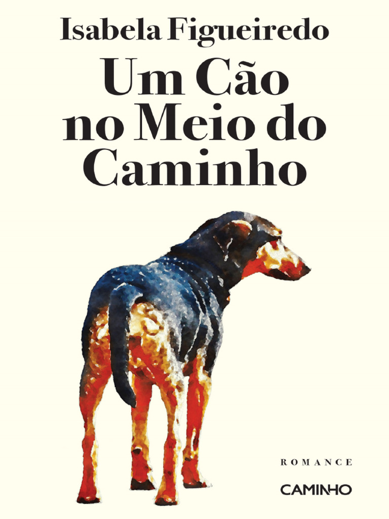 Um cão no meio do caminho (Isabela Figueiredo) (Z-Library) | PDF | Cães |  Luiz Inácio Lula da Silva