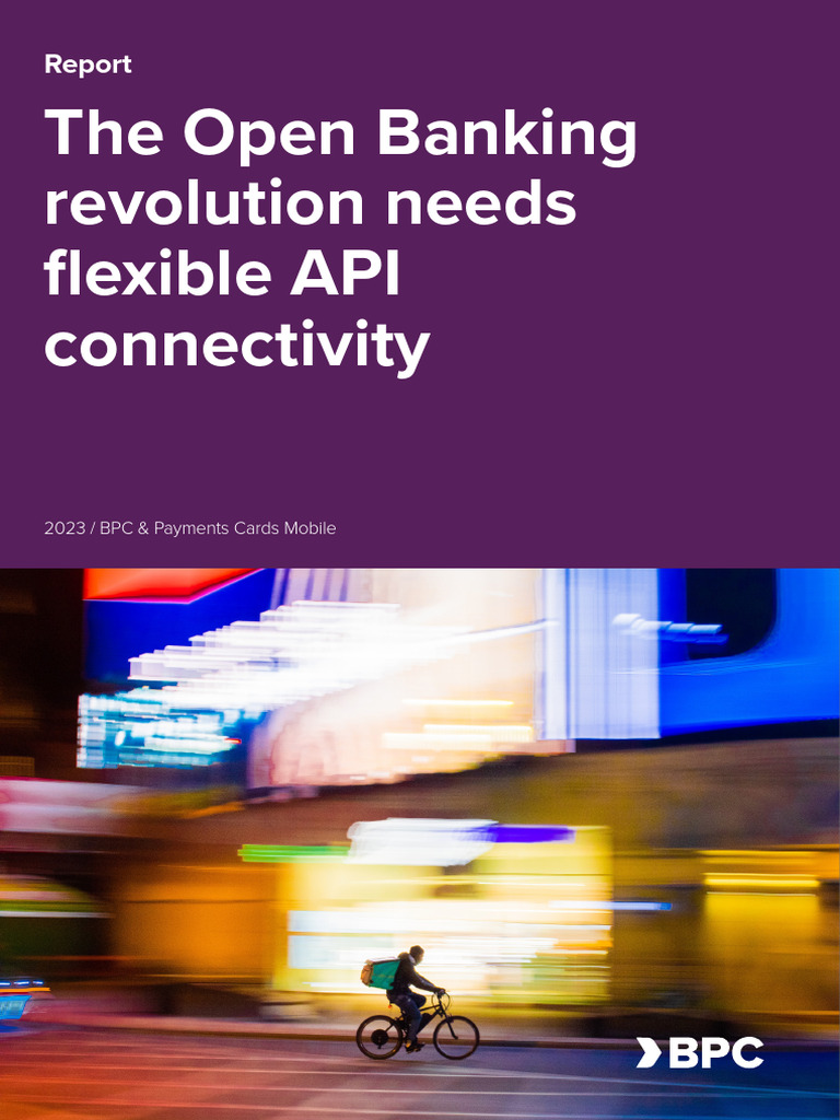 BPC Report - The - Open - Banking - Revolution - Needs | PDF | Banks ...