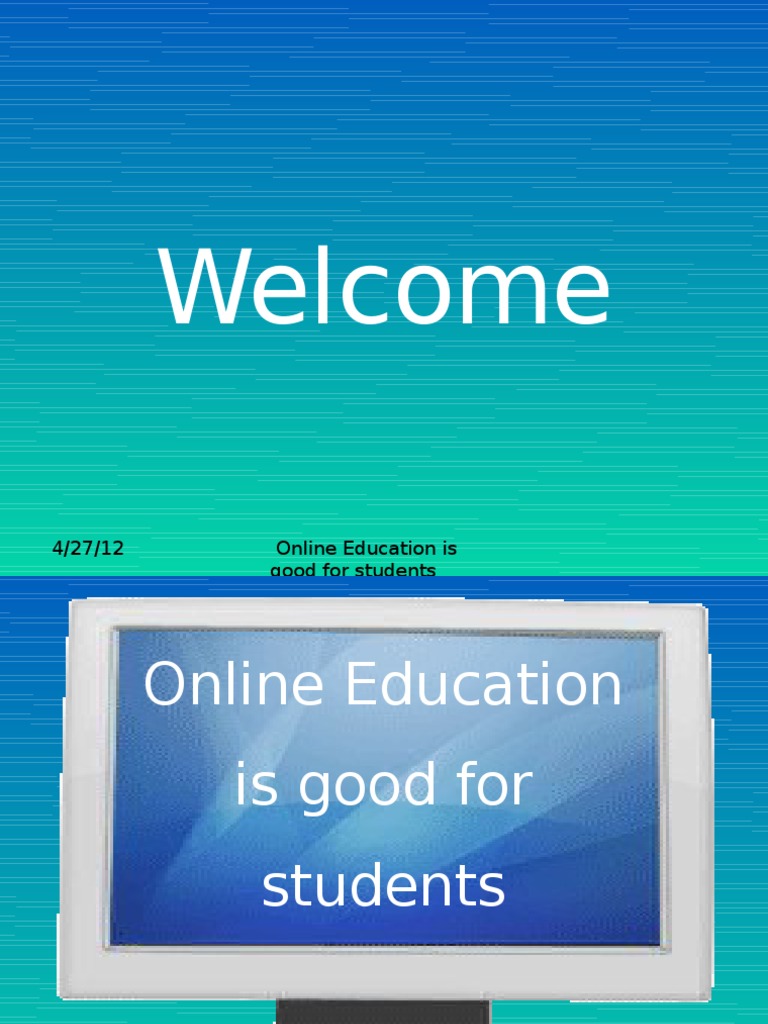Welcome: 4/27/12 Online Education Is Good For Students | PDF ...
