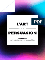 Lart de La Persuasion 3 Techniques Qui Vont Révolutionner Ton Quotidien