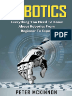 Robotics_ Everything You Need to Know About Robotics From Beginner to Expert (Robotics Mastery, Robotics 101)