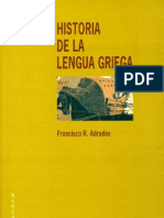 Adrados, Francisco R. Historia de la lengua griega. De los orígenes a nuestros días. Editorial Gredos (1999)