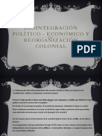 Desintegración político - económico y reorganización colonial