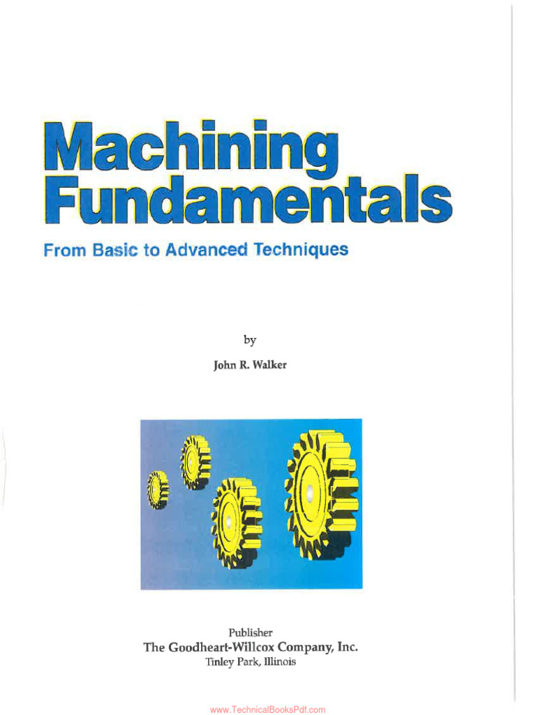 Machining Fundamentals From Basic To Advanced Techniques | PDF