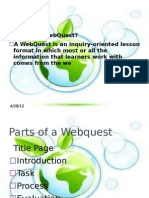 What Is A Webquest? A Webquest Is An Inquiry-Oriented Lesson Format in Which Most or All The Information That Learners Work With Comes From The We