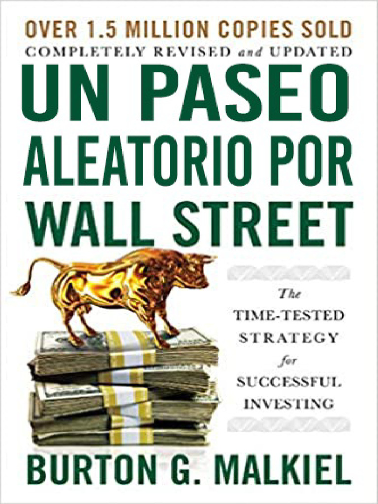 Un Paseo Aleatorio Por Wall Street: La Estrategia Para Invertir Con Éxito —  Burton G. Malkiel / A Random Walk Down Wall Street: The Time-Tested  Strategy for Successful Investing by Burton G.