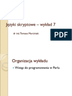 Języki Skryptowe - Wykład 7: DR Inż. Tomasz Marciniak
