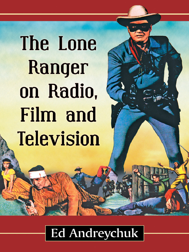 The Lone Ranger: History and Legacy | PDF | Texas Ranger Division