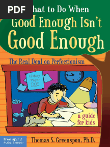 What To Do When Good Enough Isn't Good Enough - The Real Deal On Perfectionism - A Guide For Kids