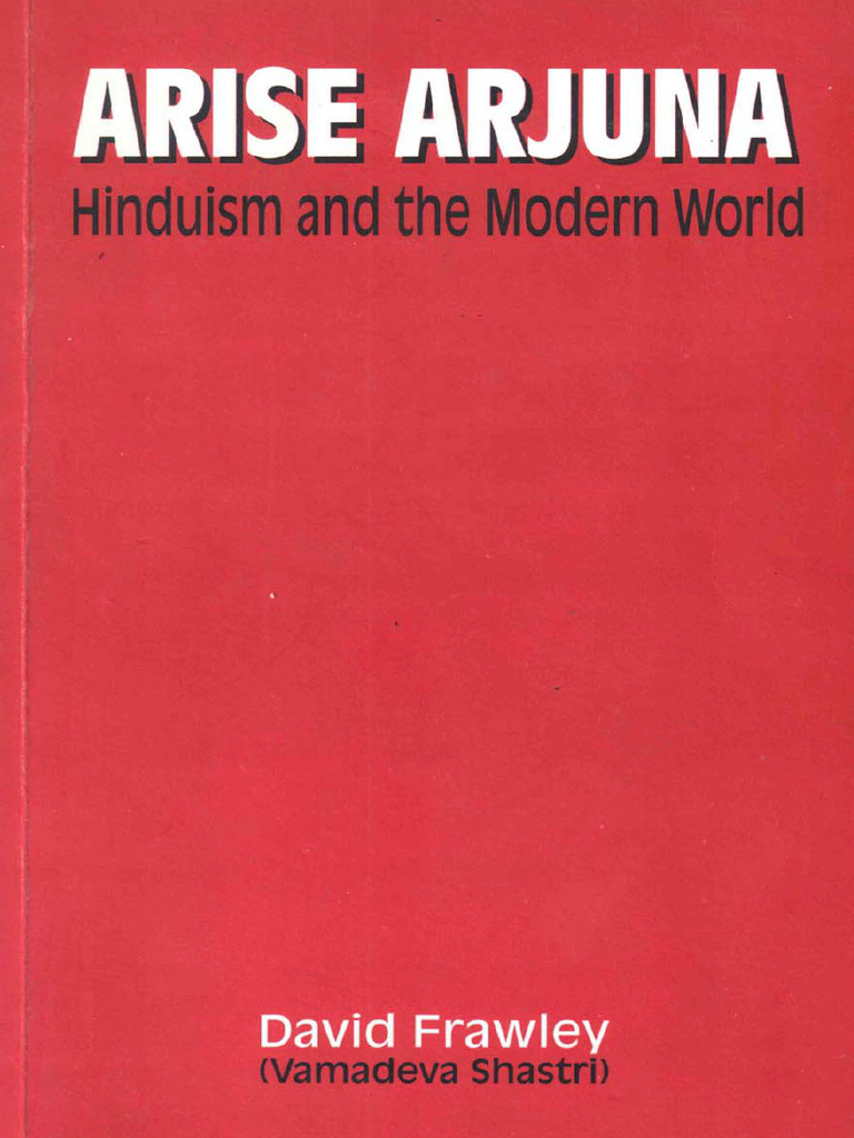 Dr. David Frawley - Arise Arjuna Hinduism Resurgent in A New Century ...