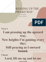 I Am Pressing Up The Upward Way