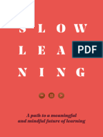 S L O W L E A R N I N G - A Path To A Meaningful and Mindful Future of Learning