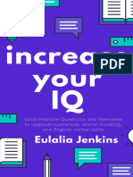 Increase Your IQ 4000 Practice Questions and Exercises To Upgrade Numerical, Lateral Thinking, and English Verbal Skills (Jenkins, Eulalia (Jenkins, Eulalia) ) (Z-Library)