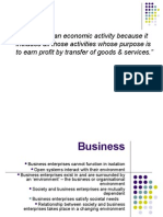 Business Is An Economic Activity Because It Includes All Those Activities Whose Purpose Is To Earn Profit by Transfer of Goods & Services."