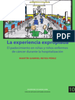 Reyes Pérez, M. La Experiencia Expropiada. El Padecimiento en Niñas y Niños Enfermos de Cáncer Durante La Hospitalización