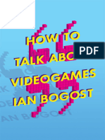 How To Talk About Videogames - Ian Bogost