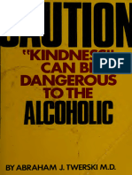 Caution, Kindness Can Be Dangerous To The Alcoholic (Twerski, Abraham J) (Z-Library)