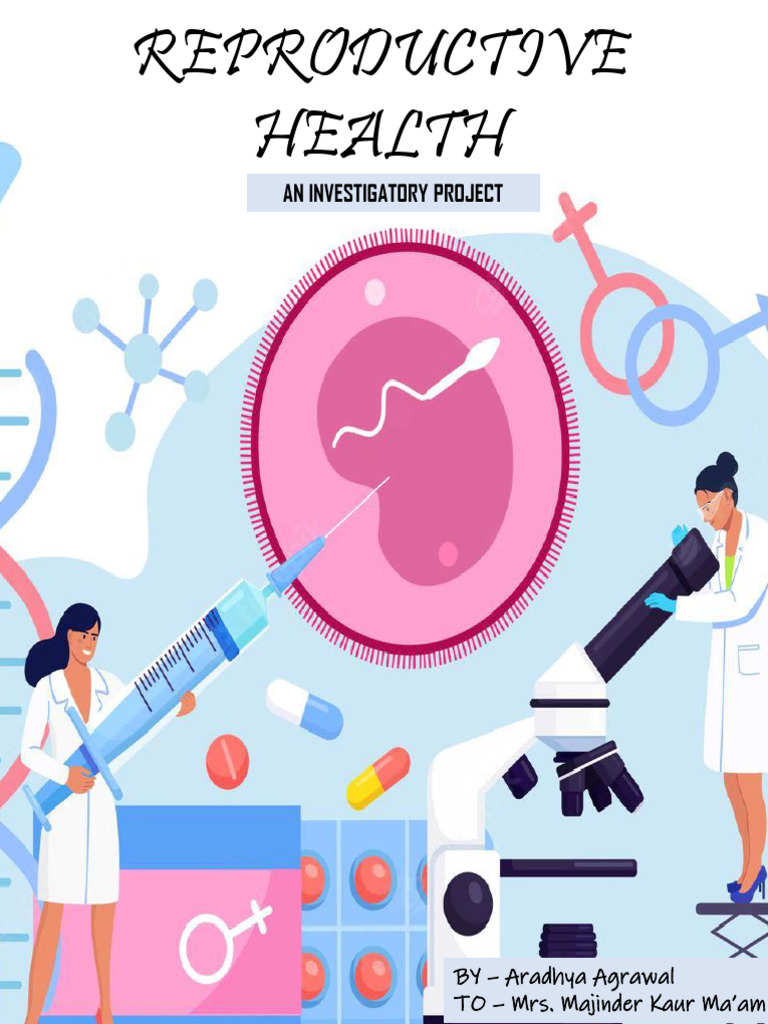 Investigatory Project on Reproductive Health | PDF | Infertility ...