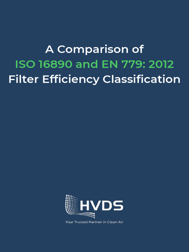 A Comparison of ISO 16890 and EN 779 2012 Filter Efficiency