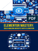 Elementor Mastery - Build Amazing Websites With Elementor - Master How To Use The Elementor Plugin To Build Amazing Pages and Implement Great Design On Your WordPress Website.