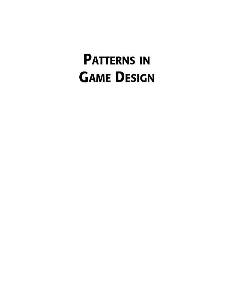 Patterns in Game Design - Staffan Bjork, Jussi Holopainen (2005) | PDF ...