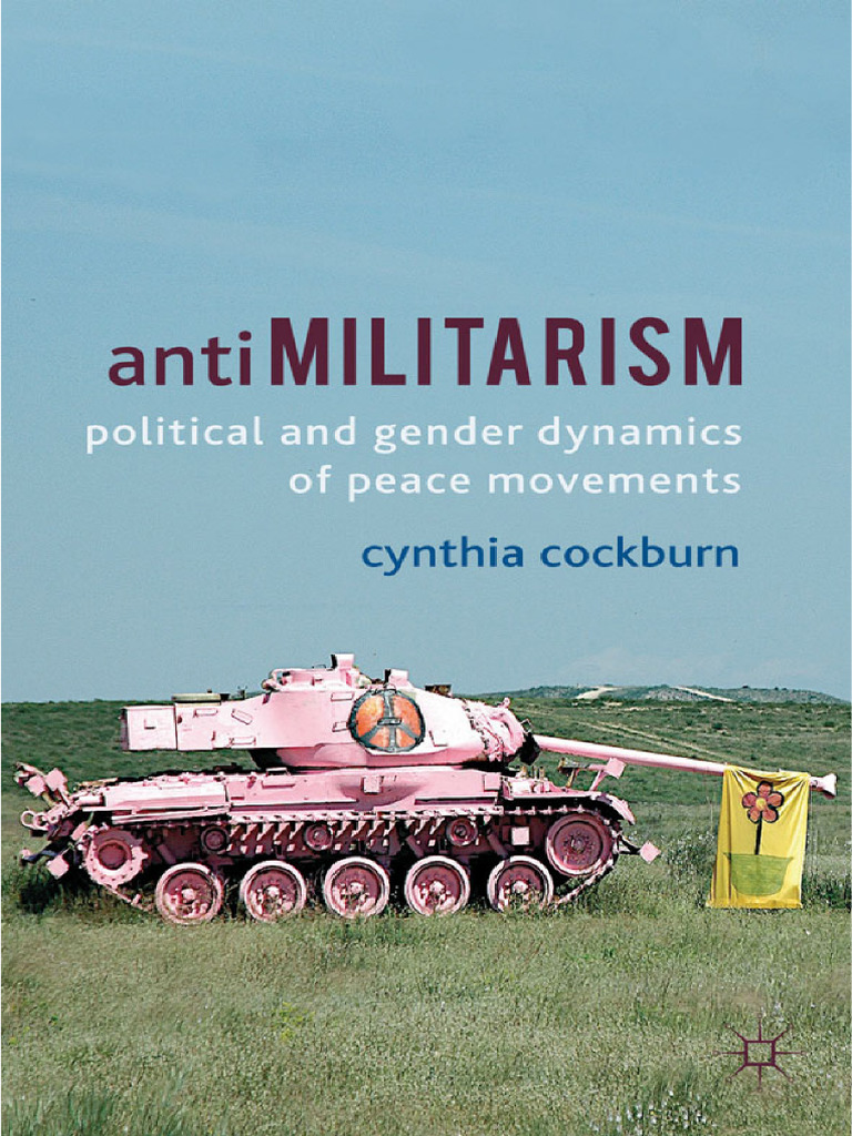 Anti-Militarism Political and Gender Dynamics of Peace Movements | PDF ...