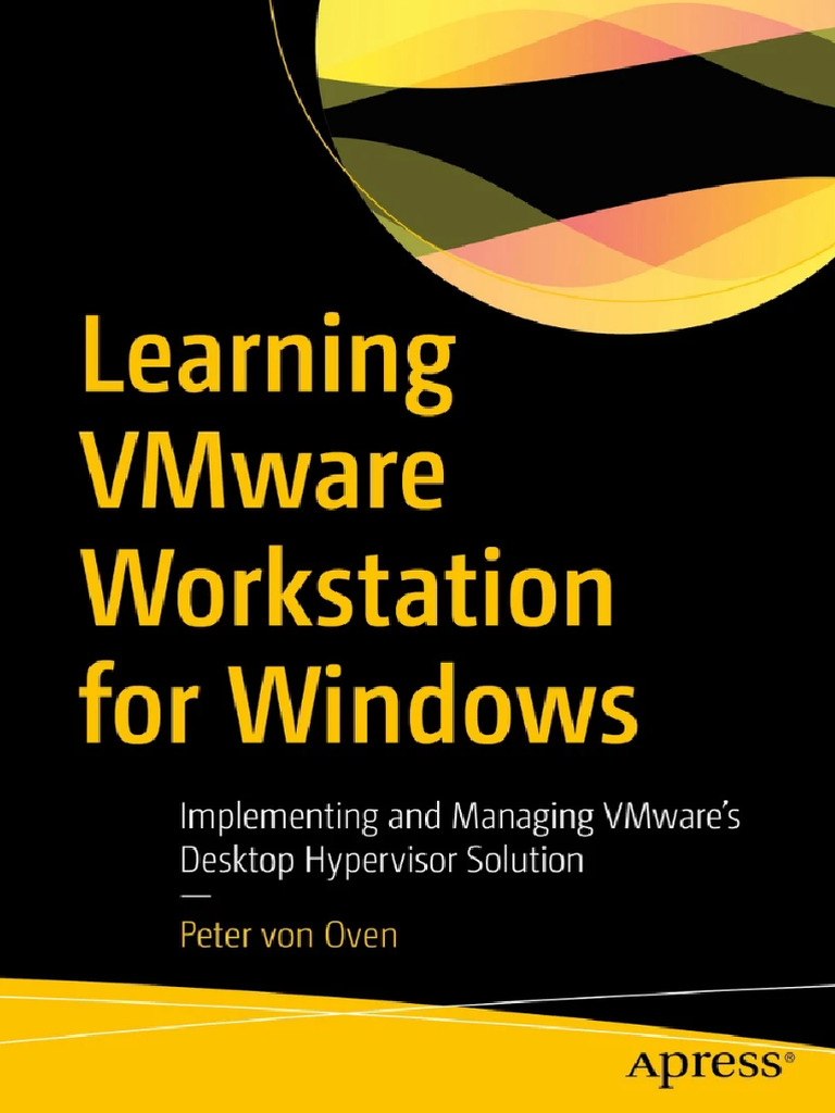 Learning VMware Workstation For Windows - Peter Von Oven